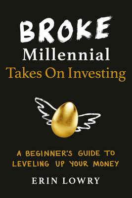 Broke Millennial Takes on Investing: A Beginner... 0143133640 Book Cover