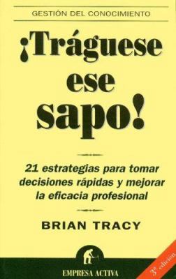 Traguese Ese Sapo = Eat That Frog [Spanish] 8495787342 Book Cover