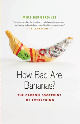 How Bad Are Bananas?: The Carbon Footprint of E... 1553658310 Book Cover