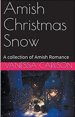 Amish Christmas Snow B0CYFJ44X8 Book Cover