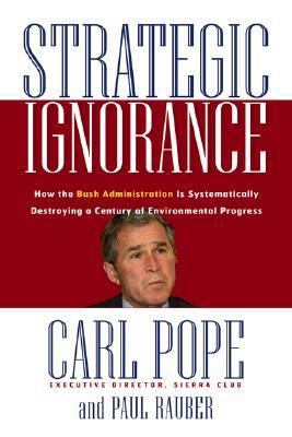 Strategic Ignorance: Why the Bush Administratio... 1578051096 Book Cover