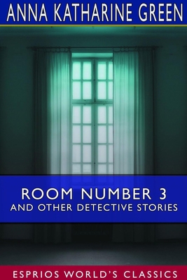 Room Number 3 and Other Detective Stories (Espr... 0464146488 Book Cover