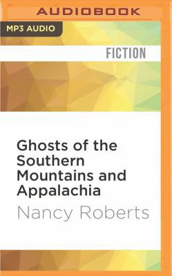 Ghosts of the Southern Mountains and Appalachia 1536611263 Book Cover