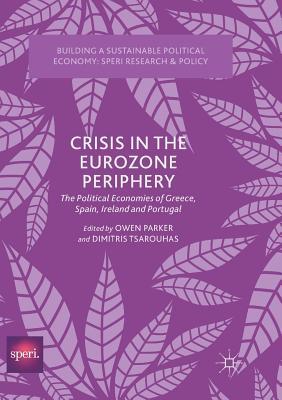 Crisis in the Eurozone Periphery: The Political... 3319888307 Book Cover