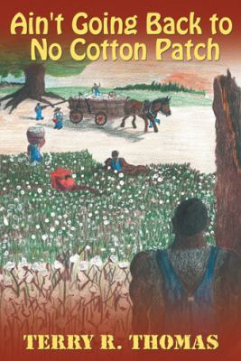 Ain't Going Back to No Cotton Patch 1481763865 Book Cover