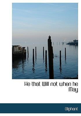 He That Will Not When He May 1117727769 Book Cover