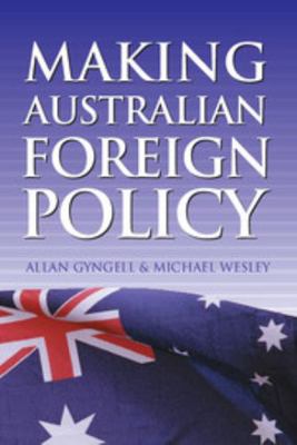 Making Australian Foreign Policy 0521539978 Book Cover