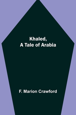 Khaled, A Tale of Arabia 935637208X Book Cover