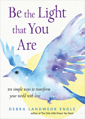 Be the Light That You Are: Ten Simple Ways to T... 1571748490 Book Cover