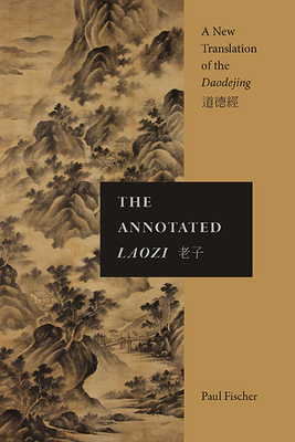 The Annotated Laozi: A New Translation of the D... 1438493991 Book Cover