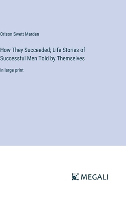 How They Succeeded; Life Stories of Successful ... 3387091095 Book Cover