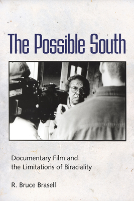 The Possible South: Documentary Film and the Li... 1496804082 Book Cover