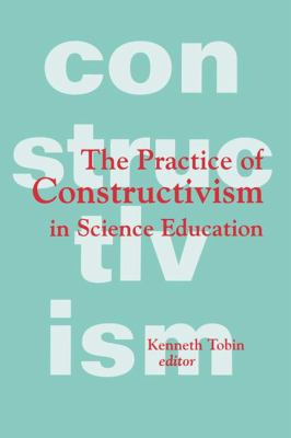 The Practice of Constructivism in Science Educa... 113898969X Book Cover