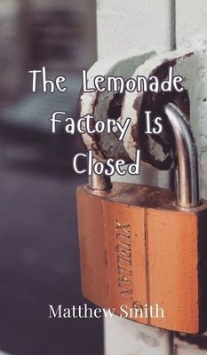 The Lemonade Factory Is Closed 9916946280 Book Cover