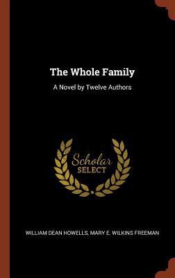 The Whole Family: A Novel by Twelve Authors 1374914304 Book Cover