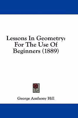 Lessons in Geometry: For the Use of Beginners (... 1436920426 Book Cover