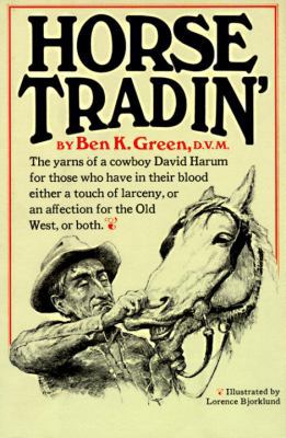 Horse Tradin': The Yarns of a Cowboy David Haru... B0010KE00A Book Cover