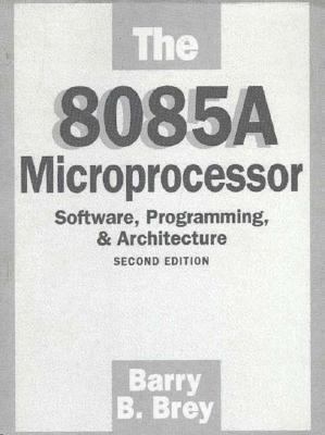 The 8085A Microprocessor: Software, Programming... 0130908045 Book Cover