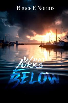 What Lurks Below 1966239335 Book Cover