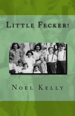 Little Fecker! 1494387735 Book Cover