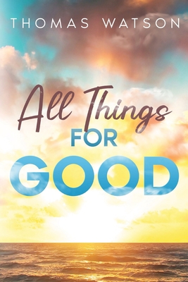 All Things for Good 1611049881 Book Cover