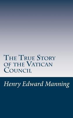The True Story of the Vatican Council 1976002494 Book Cover