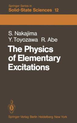 The Physics of Elementary Excitations (Springer... 3540099212 Book Cover