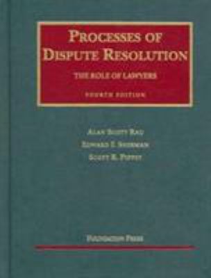 Processes of Dispute Resolution (University Casebook Series)