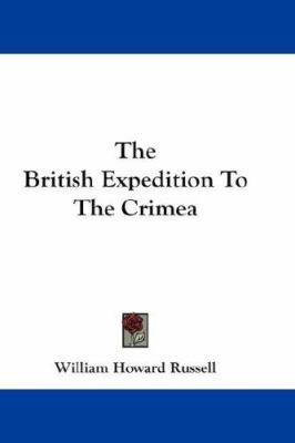 The British Expedition To The Crimea 0548164819 Book Cover