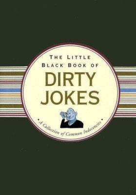 The Little Black Book of Dirty Jokes: A Collect... 1593598602 Book Cover