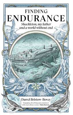 Finding Endurance: Shackleton, My Father and a ... 1915563003 Book Cover