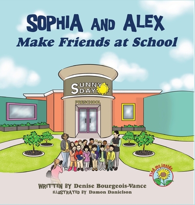 Sophia and Alex Make Friends at School B0CFV146SZ Book Cover