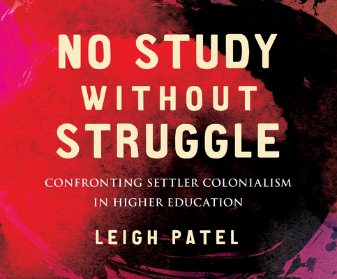 No Study Without Struggle: Confronting Settler ... 166650372X Book Cover