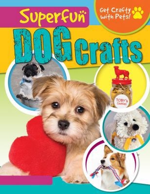 Superfun Dog Crafts 1538226154 Book Cover