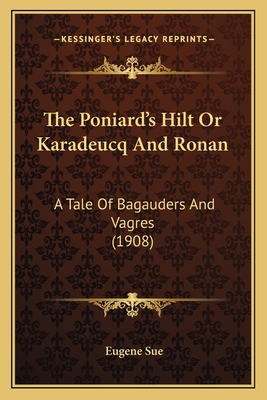 The Poniard's Hilt Or Karadeucq And Ronan: A Ta... 1165104105 Book Cover