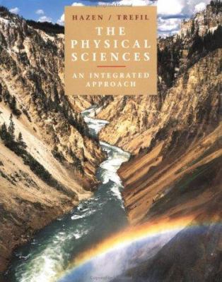 The Physical Sciences: An Integrated Approach 0471002496 Book Cover