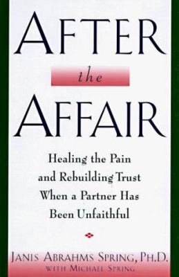 After the Affair: Healing the Pain and Rebuildi... 0060172363 Book Cover