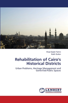 Rehabilitation of Cairo's Historical Districts 3659127183 Book Cover