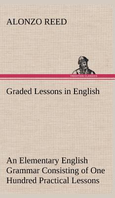 Graded Lessons in English An Elementary English... 3849500616 Book Cover