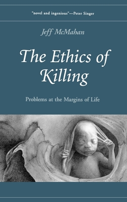 The Ethics of Killing: Problems at the Margins ... 0195079981 Book Cover