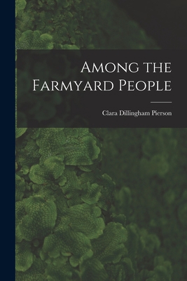 Among the Farmyard People 1016917538 Book Cover