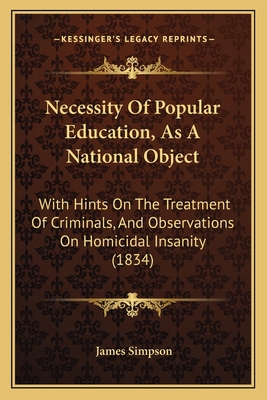 Necessity Of Popular Education, As A National O... 1164938134 Book Cover