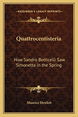 Quattrocentisteria: How Sandro Botticelli Saw S... 1162752661 Book Cover