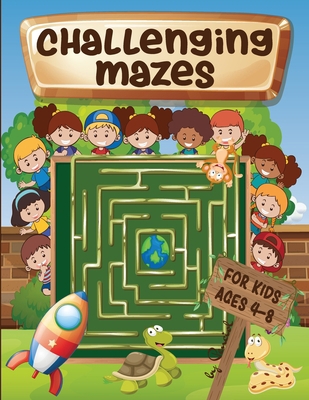 Challenging mazes for kids ages 4-8: Maze Activ... 1291329005 Book Cover