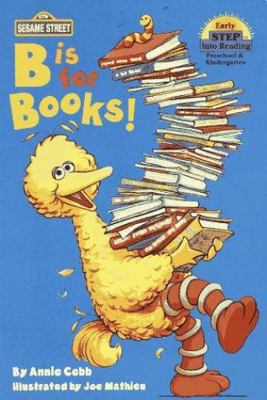 B Is for Books! (Sesame Street) 0679964460 Book Cover