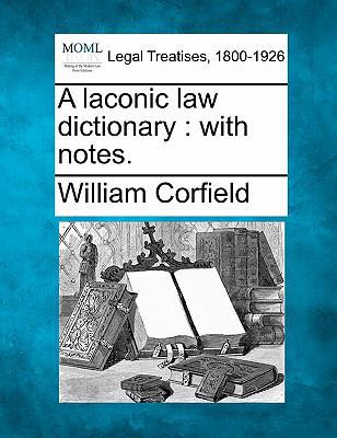 A Laconic Law Dictionary: With Notes. 1240022972 Book Cover