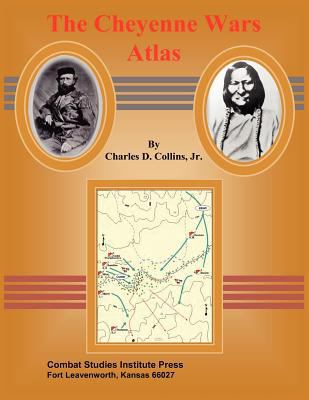 The Cheyenne Wars Atlas 178266016X Book Cover