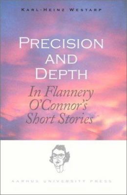 Precision and Depth: In O'Connor's Short Stories 8772889373 Book Cover
