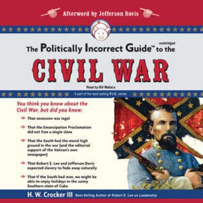 The Politically Incorrect Guide to the Civil War 143325123X Book Cover