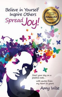 Believe in Yourself Inspire Others Spread Joy!:... 1468175165 Book Cover